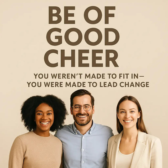 Motivational poster with diverse smiling professionals promoting good cheer and purpose-driven leadership