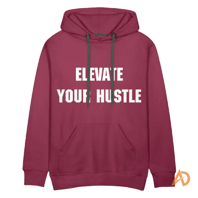 Burgundy Elevate Your Hustle Hoodie featuring white text for hustle culture enthusiasts
