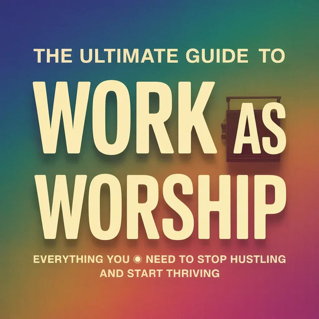 Work as Worship guide book cover promoting sacred stillness over hustle culture’s chaos