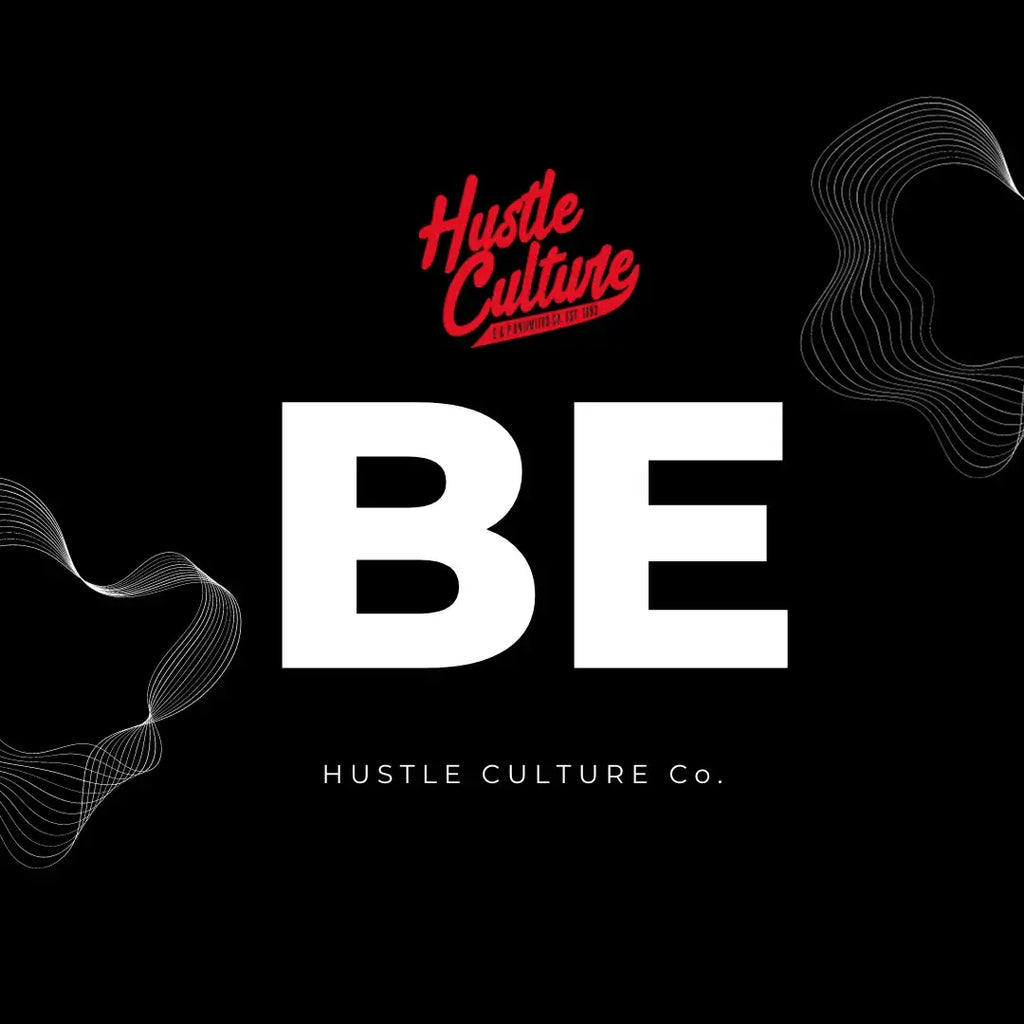 Bold white BE text with red Hustle Culture script in exclusive curated collection image.