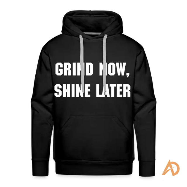 Black Grind Now Shine Later Hoodie showcasing hustle culture and dedication in premium style