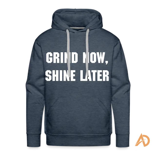 Dark blue Grind Now Shine Later hoodie for dedicated hustle culture enthusiasts