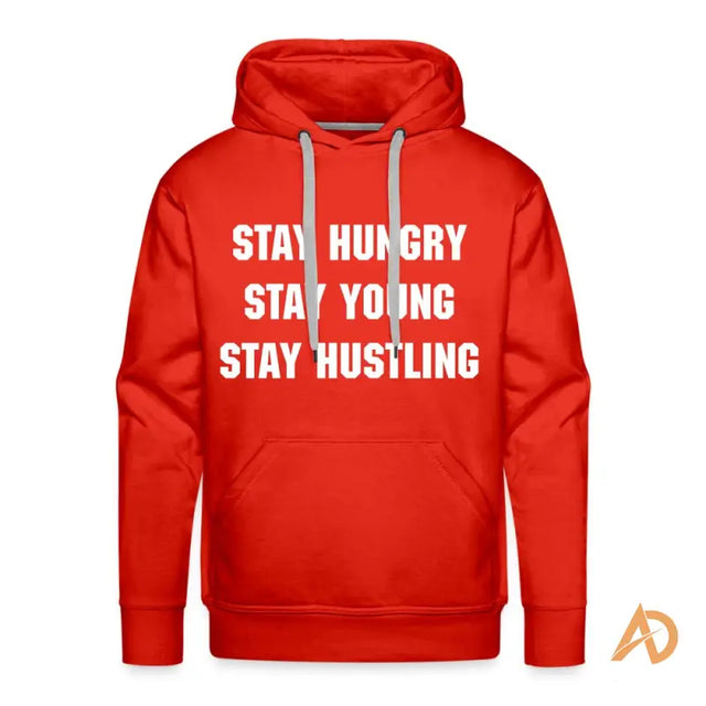 Stay Hungry Stay Young Stay Hustling Premium Hoodie by Hustle Culture, Persistence Hoodie