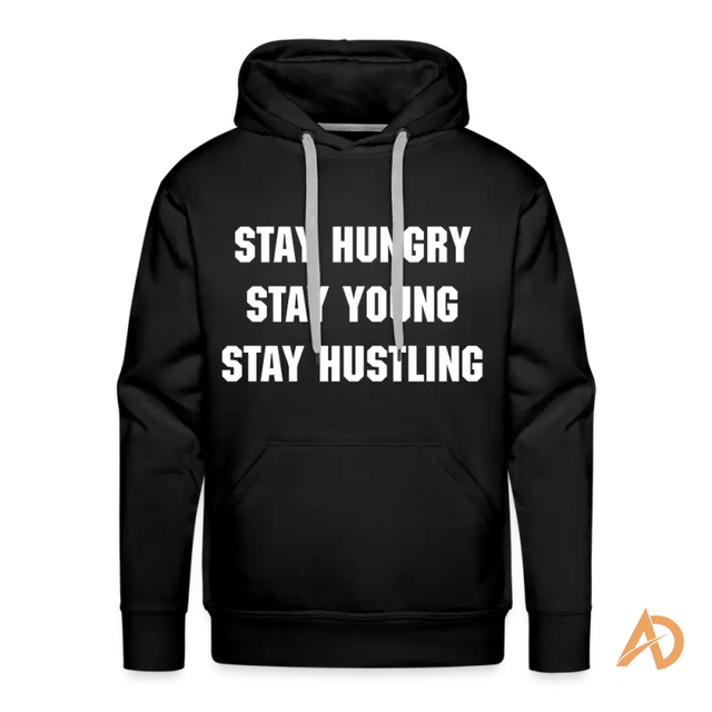 Black premium hoodie featuring Stay Hungry Stay Young Stay Hustling motivational text