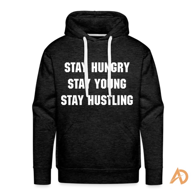 Black persistence hoodie featuring white text Stay Hungry Stay Young Stay Hustling